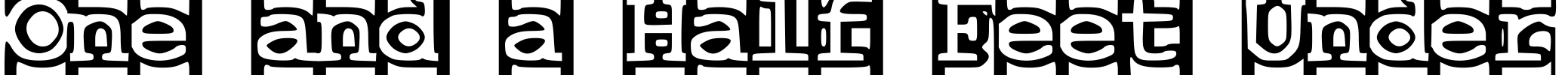 One and a Half Feet Under Font Image