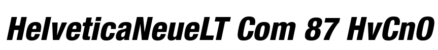 HelveticaNeueLT Com 87 HvCnO