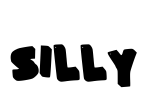 silly