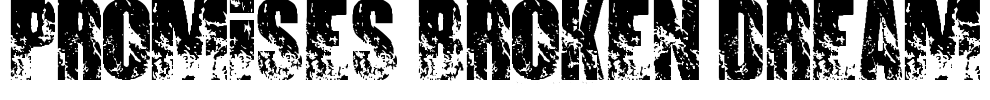 PROMISES BROKEN DREAM Font Image