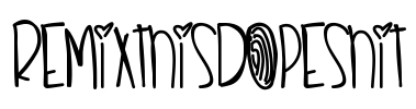 RemixThisDopeshit Font Image
