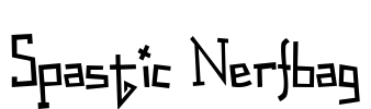 Spastic Nerfbag Font Image