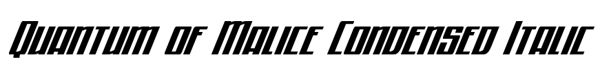 Quantum of Malice Condensed Italic Font Image