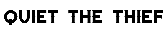 Quiet the Thief Font Image