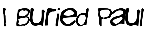 I Buried Paul Font Image