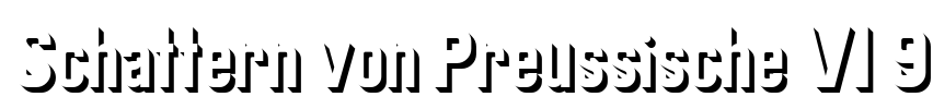 Schattern von Preussische VI 9 Font Image