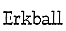 Erkball Font Image