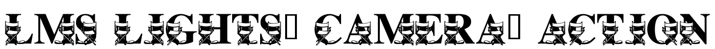 LMS Lights, Camera, Action Font Image
