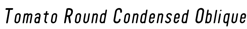 Tomato Round Condensed Oblique