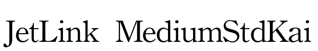 JetLink MediumStdKai Font Image