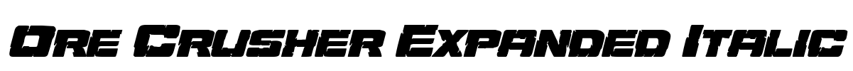 Ore Crusher Expanded Italic Font Image