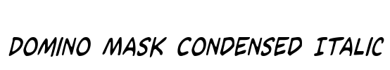 Domino Mask Condensed Italic Font Image