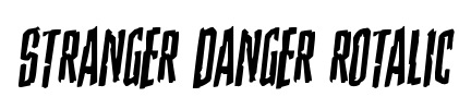 Stranger Danger Rotalic Font Image