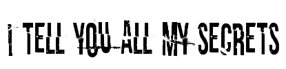 I tell you all my secrets Font Image