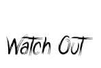 Watch Out Font Image