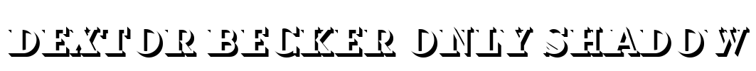 Dextor Becker Only shadow