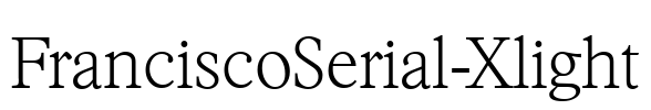 FranciscoSerial-Xlight Font Image