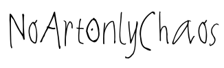 NoArtOnlyChaos