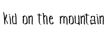 Kid On The Mountain Font Image