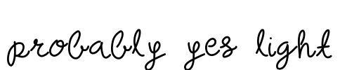 probably yes light Font Image