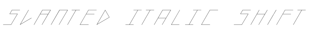 slanted ITALIC shift