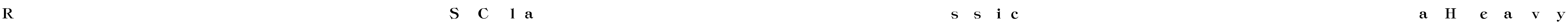 RSClassicaHeavy Font Image