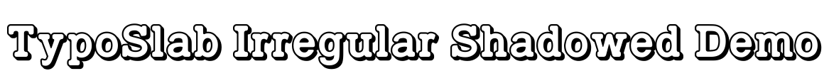 TypoSlab Irregular Shadowed Demo