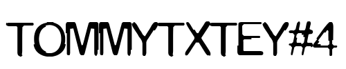 TOMMYTXTEY#4 Font Image