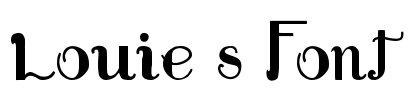 Louie's Font