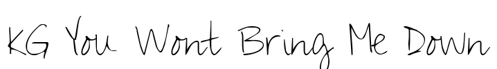 KG You Wont Bring Me Down Font Image