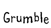 Grumble