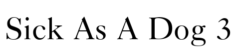 Sick As A Dog 3 Font Image