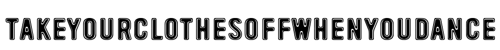 TakeYourClothesOffWhenYouDance Font Image