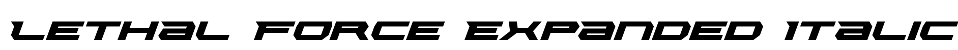 Lethal Force Expanded Italic Font Image