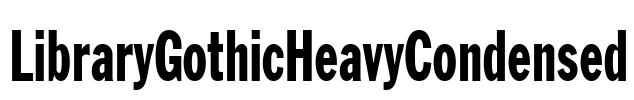 LibraryGothicHeavyCondensed