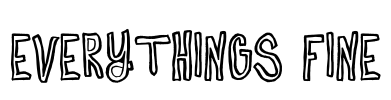 Everythings Fine Font Image