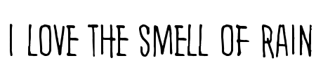 I love the smell of rain Font Image