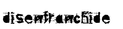 disenfranchide  Font Image