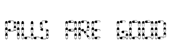 pills are good Font Image