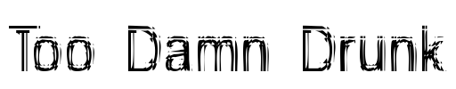 Too Damn Drunk Font Image