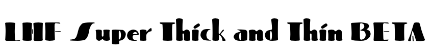 LHF Super Thick and Thin BETA Font Image