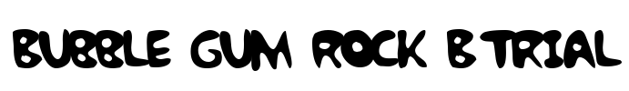 Bubble Gum Rock BTrial Font Image