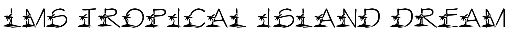 LMS Tropical Island Dream Font Image