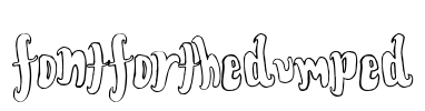 FontForTheDumped