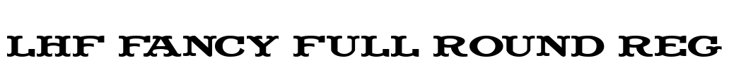 LHF Fancy Full Round REG Font Image