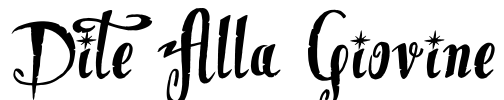 Dite Alla Giovine Font Image