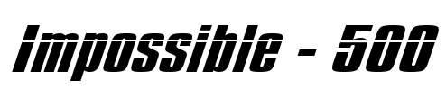 Impossible - 500 Font Image