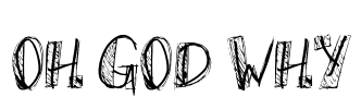 Oh God Why Font Image