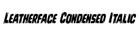 Leatherface Condensed Italic