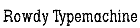Rowdy Typemachine Font Image